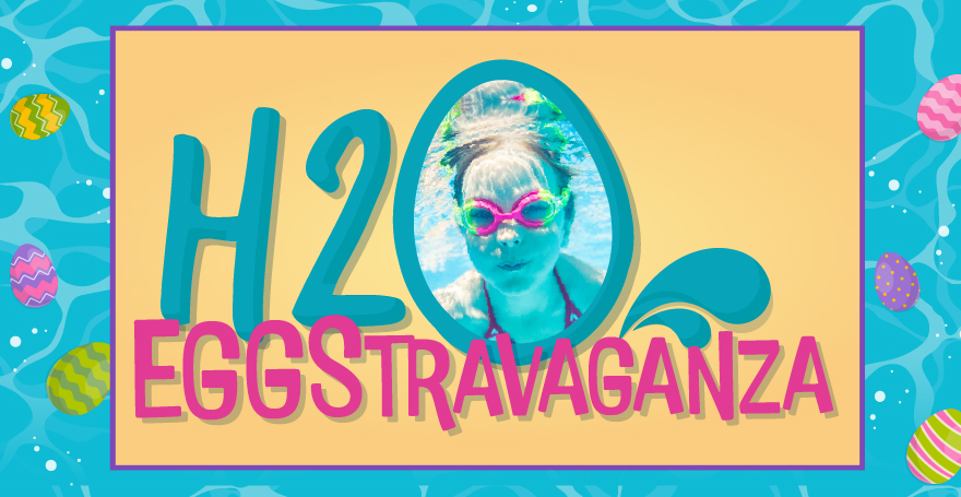 H2O Eggstravaganza