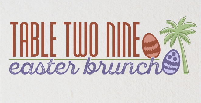 Table Two Nine Easter Brunch