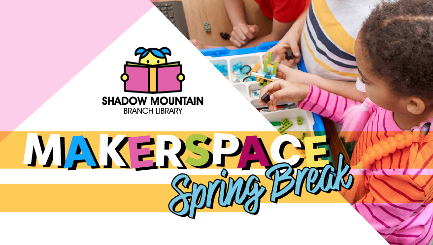 Makerspace Spring Break