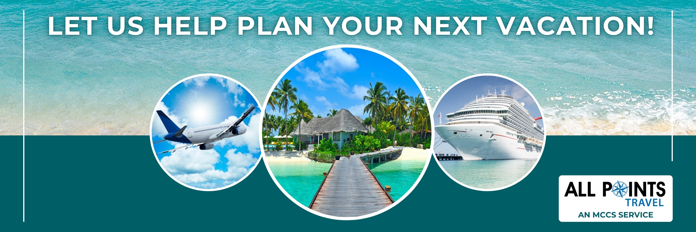 Let Us Help Plan Your Next Vacation