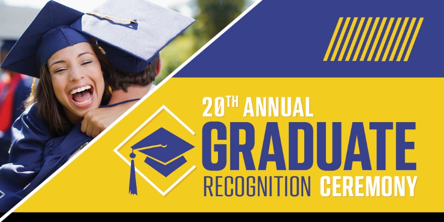 20th Annual Graduate Recognition Ceremony