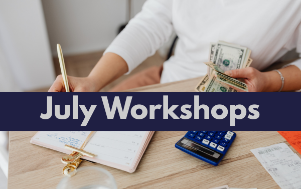 July Personal Financial Management Workshops