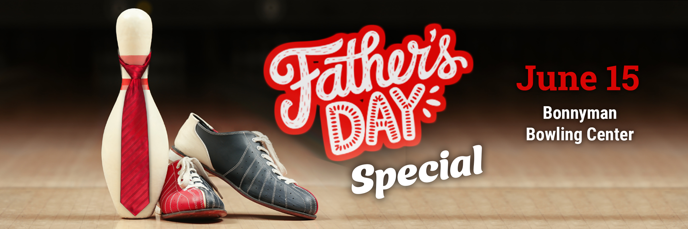 061525-srv-bwl-fathersdayspecial-rotator.jpg