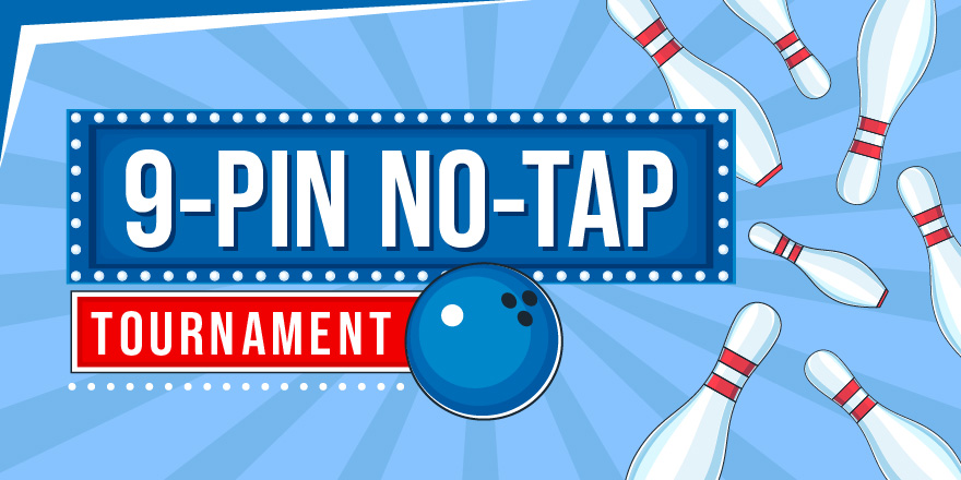 9-Pin No-Tap Tournament