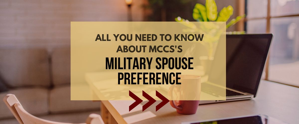 All you Need to Know About MCCS's Military Spouse Preference