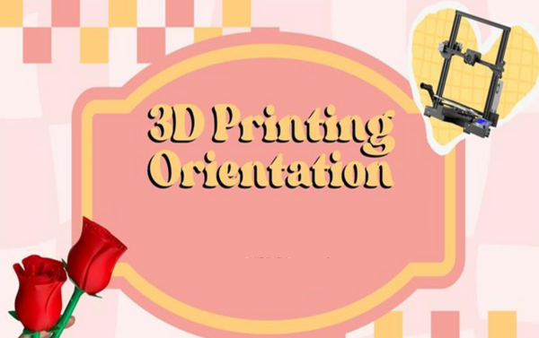 3D Printing Orientation